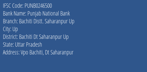 Punjab National Bank Bachiti Distt. Saharanpur Up Branch Bachiti Dt Saharanpur Up IFSC Code PUNB0246500