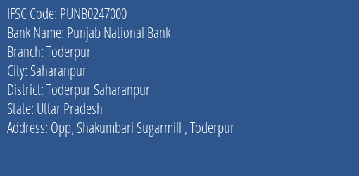 Punjab National Bank Toderpur Branch Toderpur Saharanpur IFSC Code PUNB0247000