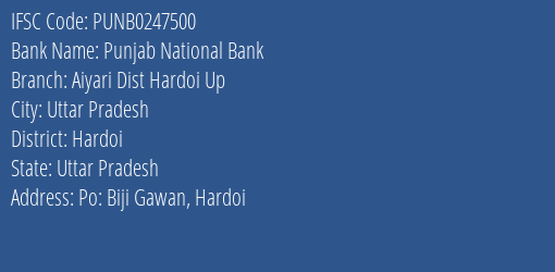 Punjab National Bank Aiyari Dist Hardoi Up Branch Hardoi IFSC Code PUNB0247500