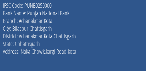 Punjab National Bank Achanakmar Kota Branch Achanakmar Kota Chattisgarh IFSC Code PUNB0250000