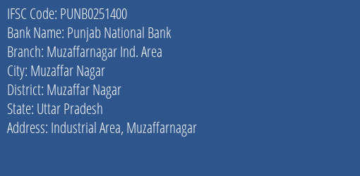 Punjab National Bank Muzaffarnagar Ind. Area Branch Muzaffar Nagar IFSC Code PUNB0251400