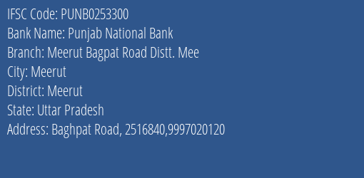Punjab National Bank Meerut Bagpat Road Distt. Mee Branch Meerut IFSC Code PUNB0253300