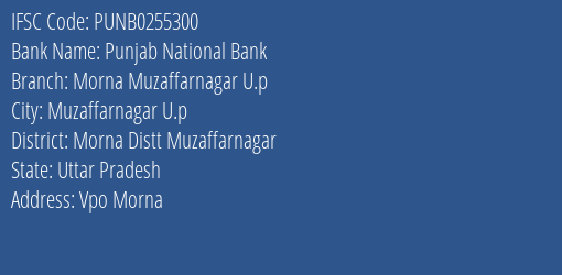 Punjab National Bank Morna Muzaffarnagar U.p Branch Morna Distt Muzaffarnagar IFSC Code PUNB0255300