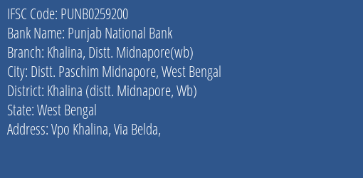 Punjab National Bank Khalina Distt. Midnapore Wb Branch Khalina Distt. Midnapore Wb IFSC Code PUNB0259200