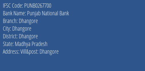 Punjab National Bank Dhangore Branch Dhangore IFSC Code PUNB0267700