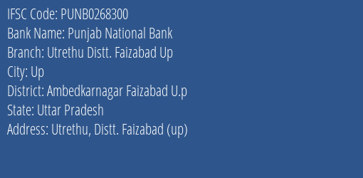 Punjab National Bank Utrethu Distt. Faizabad Up Branch Ambedkarnagar Faizabad U.p IFSC Code PUNB0268300