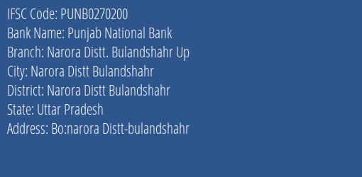 Punjab National Bank Narora Distt. Bulandshahr Up Branch Narora Distt Bulandshahr IFSC Code PUNB0270200