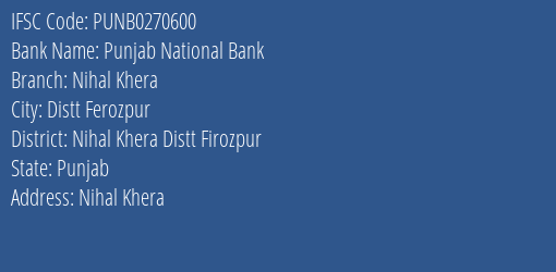 Punjab National Bank Nihal Khera Branch Nihal Khera Distt Firozpur IFSC Code PUNB0270600