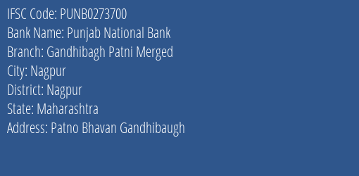 Punjab National Bank Gandhibagh Patni Merged Branch Nagpur IFSC Code PUNB0273700