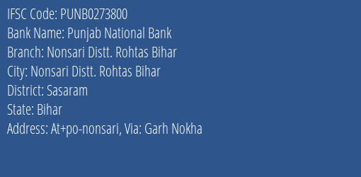 Punjab National Bank Nonsari Distt. Rohtas Bihar Branch Sasaram IFSC Code PUNB0273800