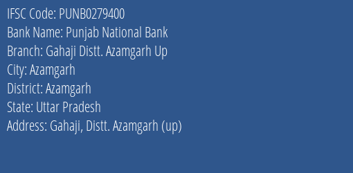 Punjab National Bank Gahaji Distt. Azamgarh Up Branch Azamgarh IFSC Code PUNB0279400