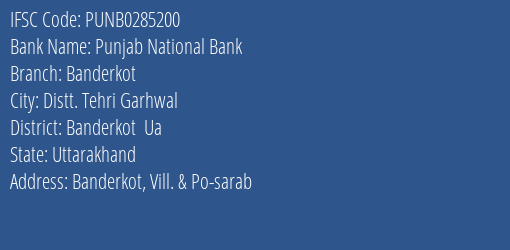 Punjab National Bank Banderkot Branch Banderkot Ua IFSC Code PUNB0285200
