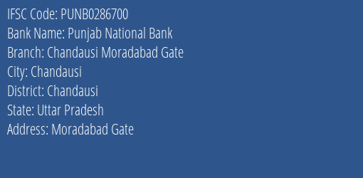 Punjab National Bank Chandausi Moradabad Gate Branch Chandausi IFSC Code PUNB0286700