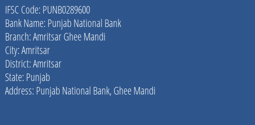 Punjab National Bank Amritsar Ghee Mandi Branch Amritsar IFSC Code PUNB0289600