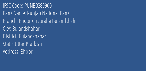 Punjab National Bank Bhoor Chauraha Bulandshahr Branch Bulandshahar IFSC Code PUNB0289900