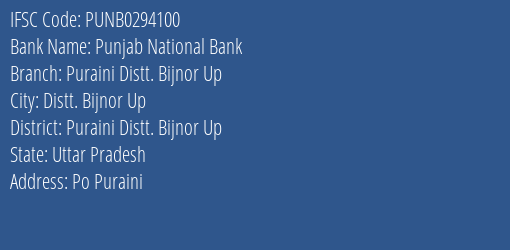 Punjab National Bank Puraini Distt. Bijnor Up Branch Puraini Distt. Bijnor Up IFSC Code PUNB0294100
