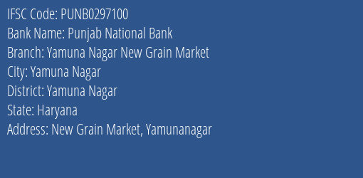 Punjab National Bank Yamuna Nagar New Grain Market Branch Yamuna Nagar IFSC Code PUNB0297100