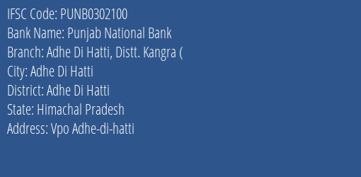 Punjab National Bank Adhe Di Hatti Distt. Kangra Branch Adhe Di Hatti IFSC Code PUNB0302100