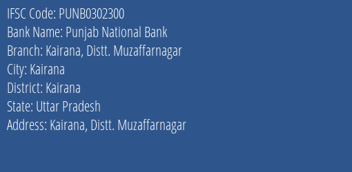 Punjab National Bank Kairana Distt. Muzaffarnagar Branch, Branch Code 302300 & IFSC Code Punb0302300
