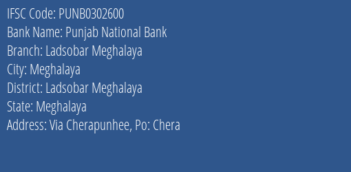 Punjab National Bank Ladsobar Meghalaya Branch Ladsobar Meghalaya IFSC Code PUNB0302600