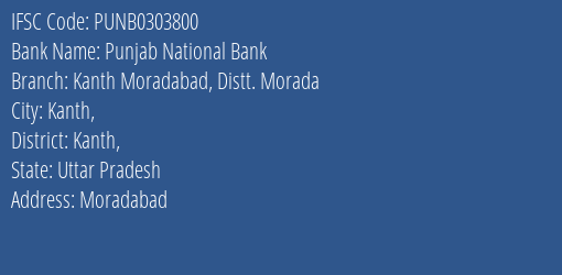 Punjab National Bank Kanth Moradabad Distt. Morada Branch Kanth IFSC Code PUNB0303800