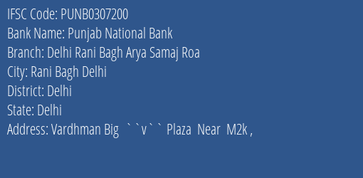 Punjab National Bank Delhi Rani Bagh Arya Samaj Roa Branch Delhi IFSC Code PUNB0307200