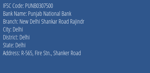 Punjab National Bank New Delhi Shankar Road Rajindr Branch Delhi IFSC Code PUNB0307500