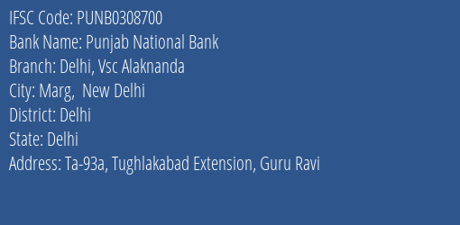 Punjab National Bank Delhi Vsc Alaknanda Branch Delhi IFSC Code PUNB0308700