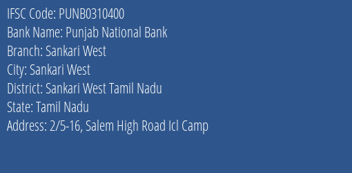 Punjab National Bank Sankari West Branch Sankari West Tamil Nadu IFSC Code PUNB0310400