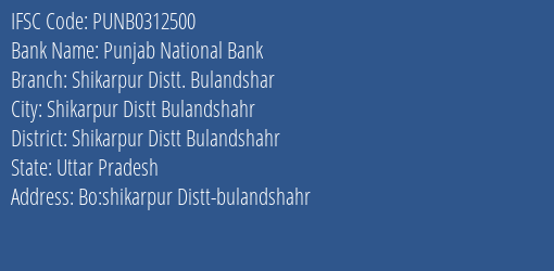 Punjab National Bank Shikarpur Distt. Bulandshar Branch Shikarpur Distt Bulandshahr IFSC Code PUNB0312500
