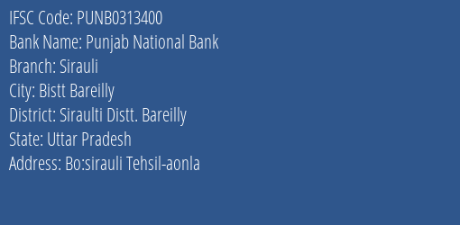 Punjab National Bank Sirauli Branch Siraulti Distt. Bareilly IFSC Code PUNB0313400