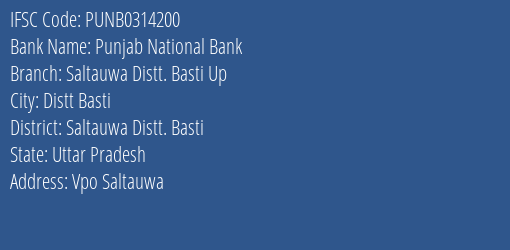 Punjab National Bank Saltauwa Distt. Basti Up Branch Saltauwa Distt. Basti IFSC Code PUNB0314200