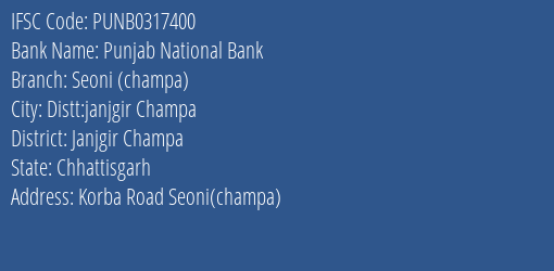 Punjab National Bank Seoni Champa Branch Janjgir Champa IFSC Code PUNB0317400