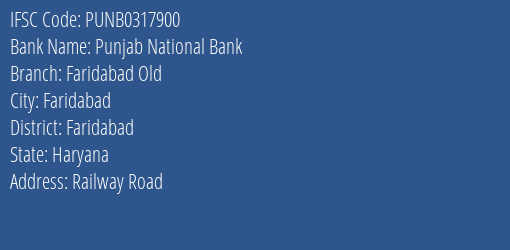 Punjab National Bank Faridabad Old Branch, Branch Code 317900 & IFSC Code PUNB0317900