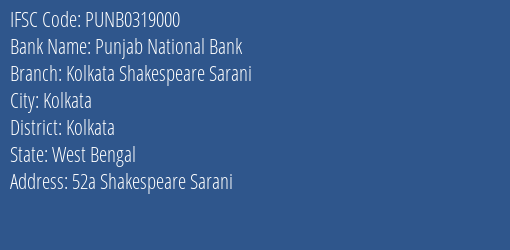 Punjab National Bank Kolkata Shakespeare Sarani Branch, Branch Code 319000 & IFSC Code PUNB0319000