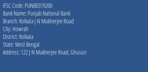 Punjab National Bank Kolkata J N Mukherjee Road Branch Kolkata IFSC Code PUNB0319200