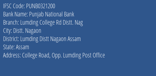Punjab National Bank Lumding College Rd Distt. Nag Branch Lumding Distt Nagaon Assam IFSC Code PUNB0321200