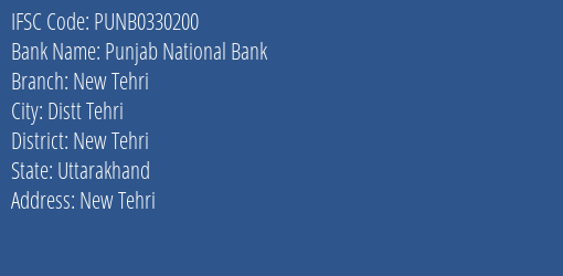 Punjab National Bank New Tehri Branch, Branch Code 330200 & IFSC Code Punb0330200
