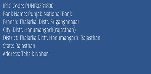 Punjab National Bank Thalarka Distt. Sriganganagar Branch Thalarka Distt. Hanumangarh Rajasthan IFSC Code PUNB0331800