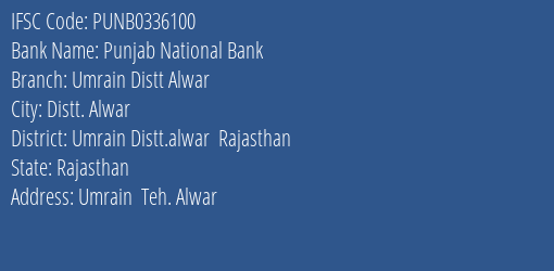 Punjab National Bank Umrain Distt Alwar Branch Umrain Distt.alwar Rajasthan IFSC Code PUNB0336100