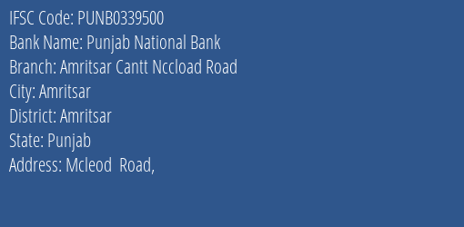 Punjab National Bank Amritsar Cantt Nccload Road Branch, Branch Code 339500 & IFSC Code PUNB0339500