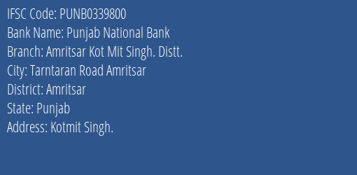 Punjab National Bank Amritsar Kot Mit Singh. Distt. Branch, Branch Code 339800 & IFSC Code PUNB0339800