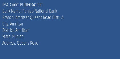 Punjab National Bank Amritsar Queens Road Distt. A Branch Amritsar IFSC Code PUNB0341100