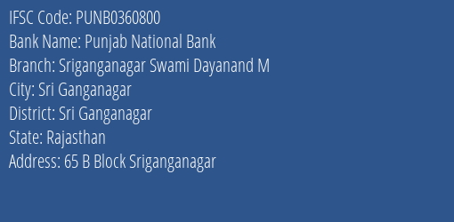Punjab National Bank Sriganganagar Swami Dayanand M Branch Sri Ganganagar IFSC Code PUNB0360800