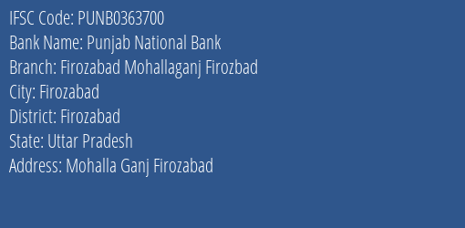 Punjab National Bank Firozabad Mohallaganj Firozbad Branch, Branch Code 363700 & IFSC Code PUNB0363700