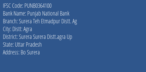 Punjab National Bank Surera Teh Etmadpur Distt. Ag Branch, Branch Code 364100 & IFSC Code Punb0364100