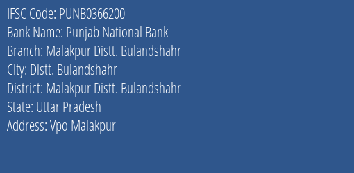 Punjab National Bank Malakpur Distt. Bulandshahr Branch Malakpur Distt. Bulandshahr IFSC Code PUNB0366200