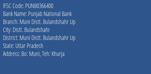 Punjab National Bank Muni Distt. Bulandshahr Up Branch, Branch Code 366400 & IFSC Code Punb0366400