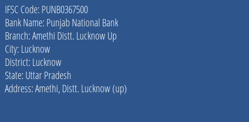 Punjab National Bank Amethi Distt. Lucknow Up Branch Lucknow IFSC Code PUNB0367500