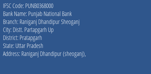 Punjab National Bank Raniganj Dhandipur Sheoganj Branch Pratapgarh IFSC Code PUNB0368000